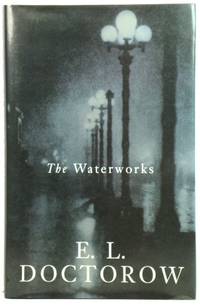 The Waterworks by E.L Doctorow - 1st Edition - 1994 - from PsychoBabel & Skoob Books (SKU: 495414)