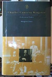 image of Charles Cameron Kingston : Federation Father