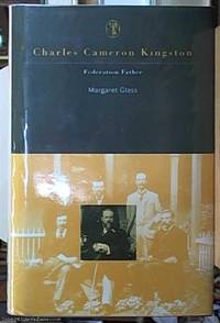 Charles Cameron Kingston : Federation Father