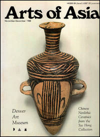 Arts of Asia (Vol 18, No 6, November-December 1988): Denver Art Museum, Chinese Neolithic Ceramics by Nguyet, Tuyet (editor) - 1988