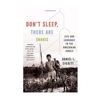 Don't Sleep, There Are Snakes: Life and Language in the Amazonian Jungle