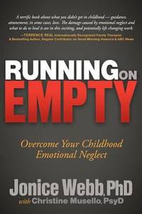 Running on Empty : Overcome Your Childhood Emotional Neglect
