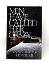 Men Have Called Her Crazy: A Memoir SIGNED FIRST EDITION