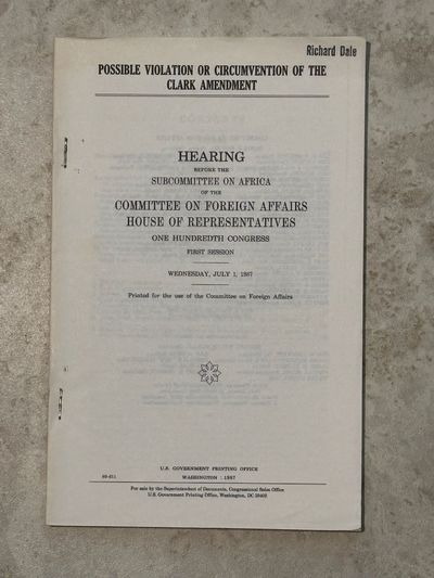 Possible Violation or Circumvention of the Clark Amendment. Hearing Before the Subcommittee on Africa...100th Congress, First Session. Wednesday, July 1, 1987