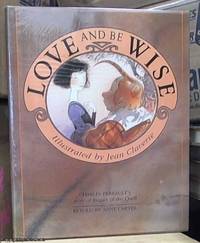 image of Love and be Wise : Based on ' Riquet a La Houppe ' By Charles Perrault
