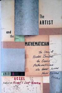 The Artist and the Mathematician: The Story of Nicolas Bourbaki, the Genius Mathematician Who...