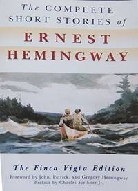 cover of The Complete Short Stories of Ernest Hemingway: The Finca Vigia Edition