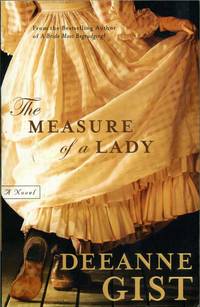 The Measure of a Lady by Gist, Deeanne - 2006-06-01