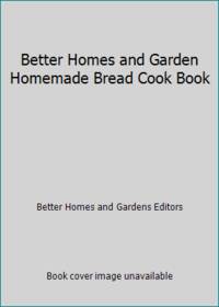 Better Homes and Gardens Homemade Bread Cook Book