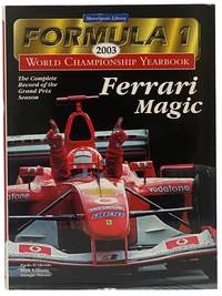 Formula 1 2003 World Championship Yearbook: Ferrari Magic - The Complete Record of the Grand Prix Season (MotorSports Library)