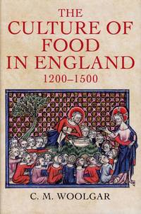 image of Culture of Food in England 1200-1500
