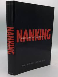 NANKING: ANATOMY OF AN ATROCITY