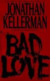 Bad Love (Alex Delaware Novels)