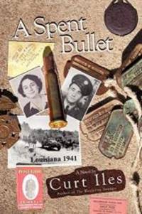 A Spent Bullet: Louisiana 1941 by Curt Iles - 2011-08-29