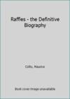 Raffles - the Definitive Biography