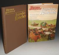 image of Legendary Ranches. A Western Horseman Book. The Horses, History and Traditions of Worth America's Great Contemporary Ranches