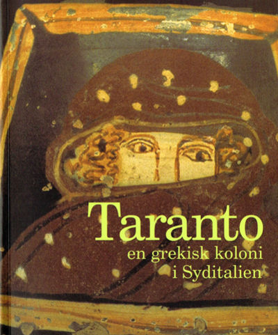 Taranto. En grekisk koloni i Syditalien.