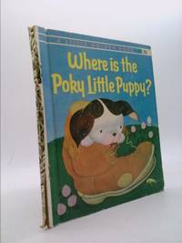 Where Is the Poky Little Puppy? by Janette Sebring Lowrey - 2015