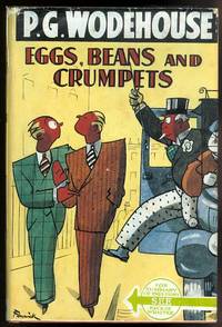 EGGS, BEANS AND CRUMPETS. by Wodehouse, P.G. (Pelham Grenville Wodehouse.) - 1940