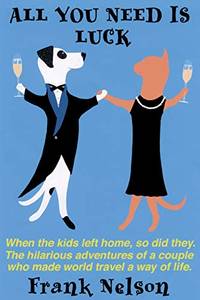 All You Need is Luck: When the kids left home, so did they.