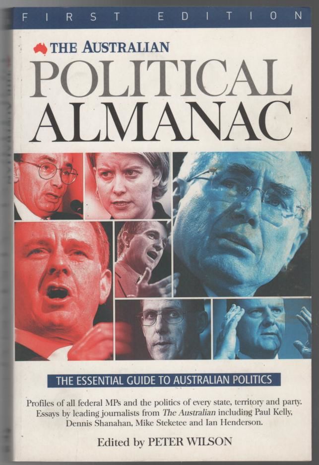 The Australian Political Almanac. by PETER; Editor WILSON First