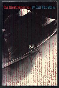 The Great Rehearsal. The Story of the Making and Ratifying of the Constitution of the United...