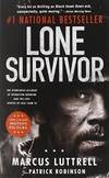 Lone Survivor: The Eyewitness Account of Operation Redwing and the Lost Heroes of SEAL Team 10 by Marcus Luttrell - 2013-08-08