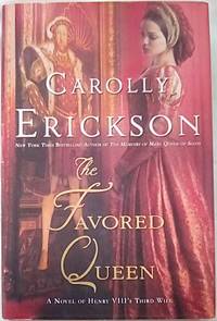 The Favored Queen: A Novel of Henry VIII's Third Wife