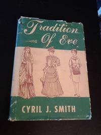 Tradition of Eve by Cyril J Smith - Hardcover - Not stated - 1961 - from Scraps of American History (SKU: 01479)