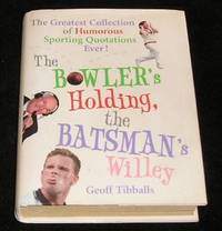 The Bowler's Holding the Batsman's Willey