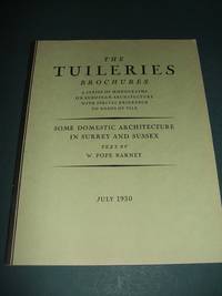 image of The Tuileries Brochures a Series of Monographs on European Architecture with Special Reference to Roofs of Tile Some Domestic Architecture in Surrey and Sussex July 1930