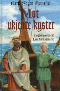 Mot ukjente kyster. Ungdomsroman fra Leiv…