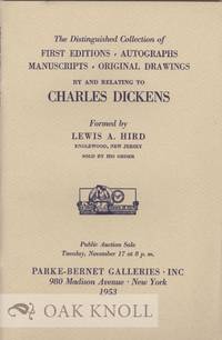 FIRST EDITIONS, AUTOGRAPHS, MANUSCRIPTS, ORIGINAL DRAWINGS BY AND RELATING TO CHARLES DICKENS...COLLECTION OF LEWIS A.HIRD