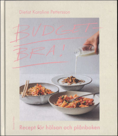 BUDGETBRA! Recept för hälsan och plånboken.