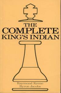 The Complete King&#039;s Indian by Keene, Raymond & Jacobs, Byron - 1992