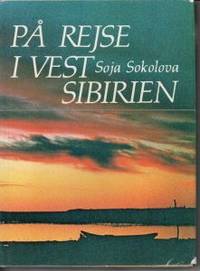 På rejse i Vest Siberien. Hos hanterne, manserne,…
