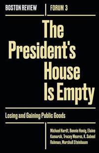 The President's House Is Empty : Losing and Gaining Public Goods