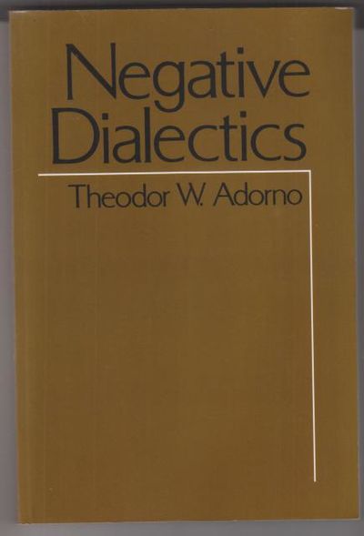 Negative Dialectics. Translated by E. B. Ashton.
