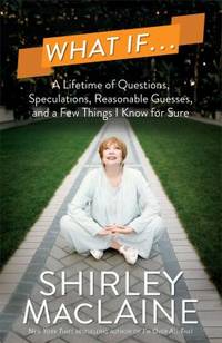 image of What If... : A Lifetime of Questions, Speculations, Reasonable Guesses, and a Few Things I Know for Sure