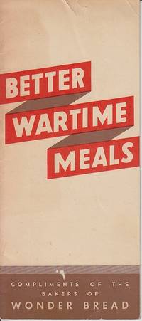 image of Better Wartime Meals, Compliments of the Bakers of Wonder Bread