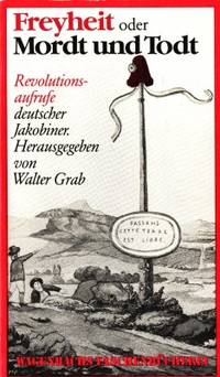Freyheit oder Mordt und Todt. Revolutionsaufrufe…