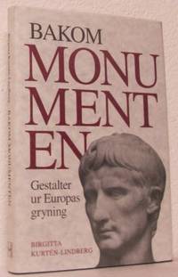 Bakom monumenten. Gestalter ur Europas gryning.