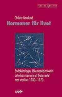 Hormoner för livet. Endokrinologin,…