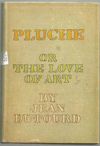 PLUCHE OR THE LOVE OF ART