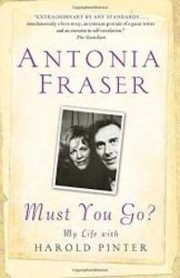 image of Must You Go?: My Life with Harold Pinter