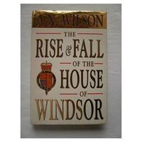 The Rise and Fall of the House of Windsor (Hardcover)