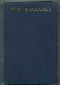 image of Elizabeth Cary Agassiz: A Biography