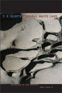 T. S. Eliot's Personal Waste Land: Exorcism of the Demons