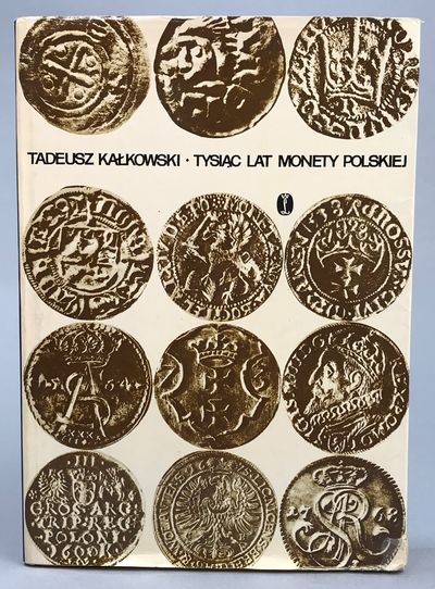 Tysiac lat monety polskiej. Wydanie drugie…