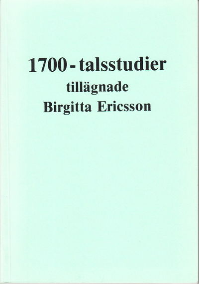 1700-talsstudier tillägnade Birgitta Ericsson.